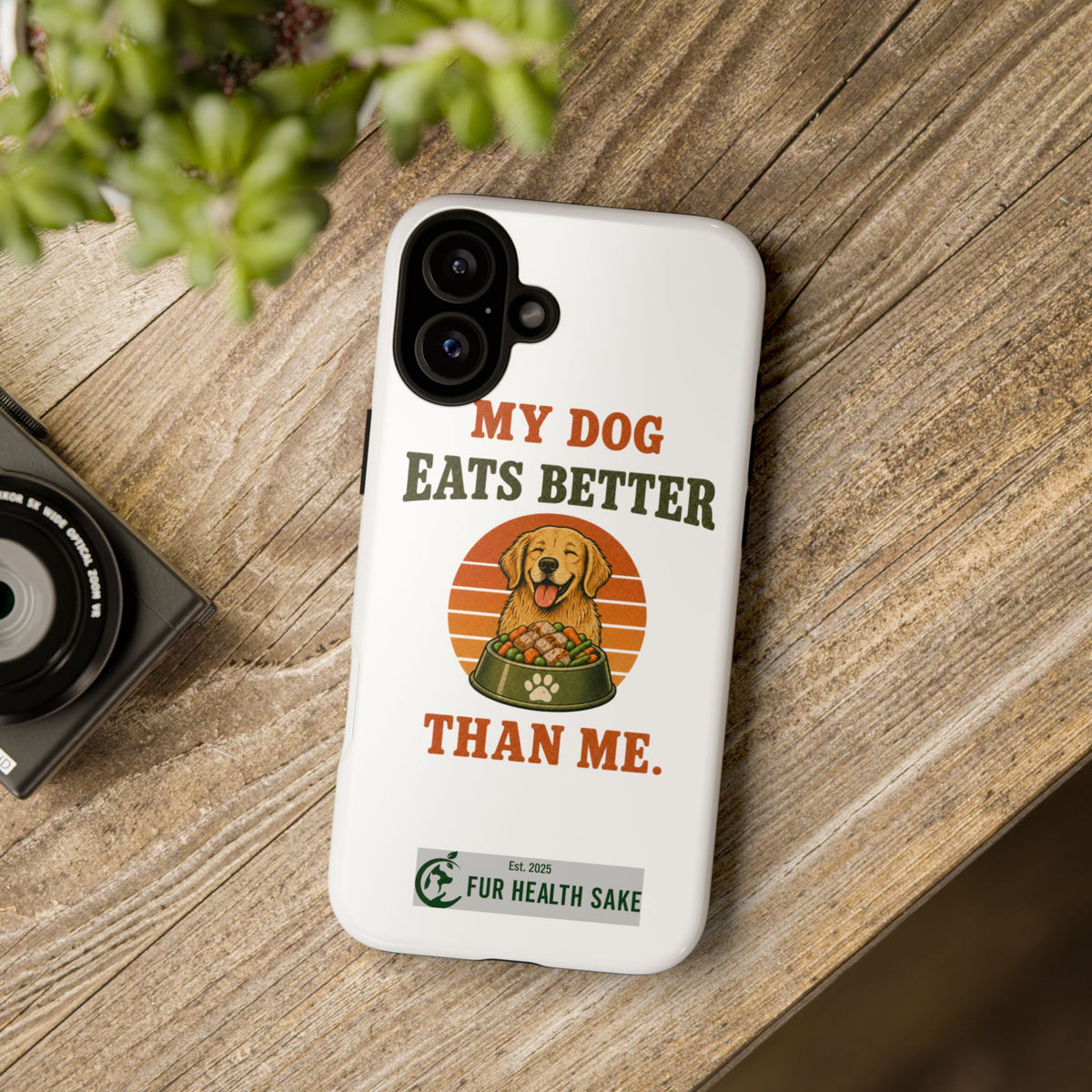 My Dog Eats Better Than Me Phone Case — Cute Dog Illustration Protective Tough Case