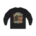 Because Loyalty Runs Both Ways Long Sleeve Tee — Veteran & Dog Lover Military Tribute Shirt