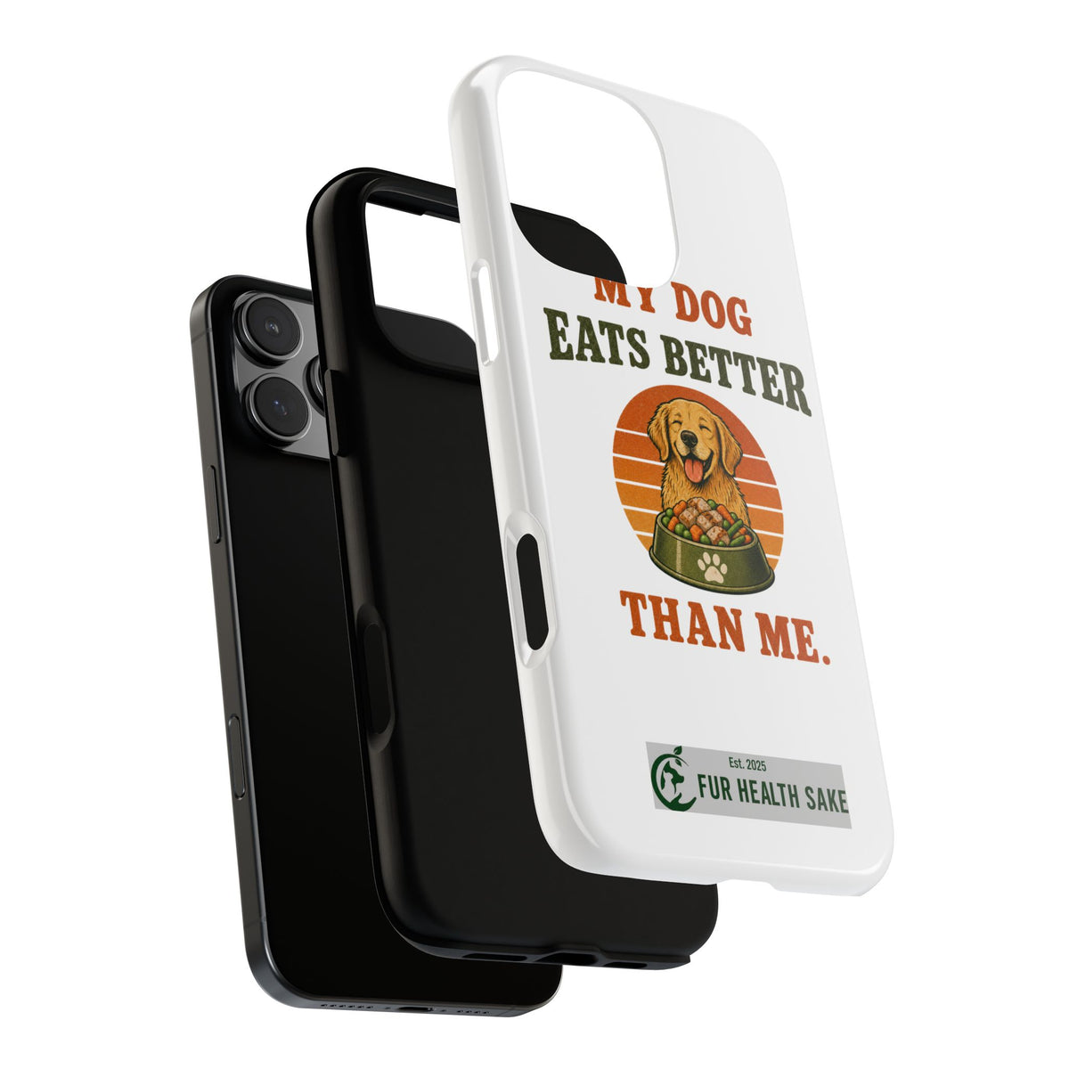 My Dog Eats Better Than Me Phone Case — Cute Dog Illustration Protective Tough Case