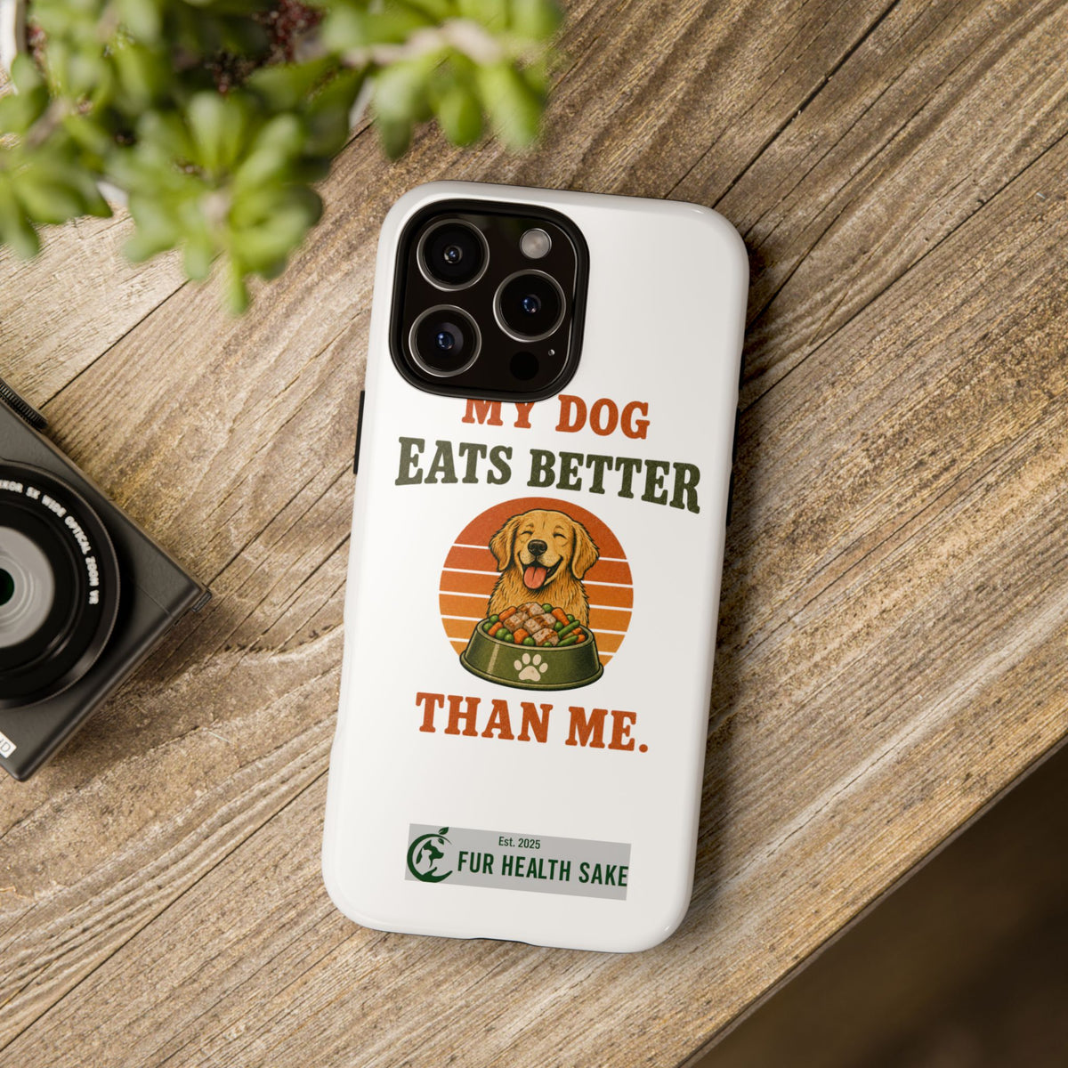 My Dog Eats Better Than Me Phone Case — Cute Dog Illustration Protective Tough Case